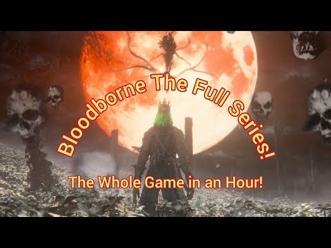 BLOODBORNE The Full Game! 
