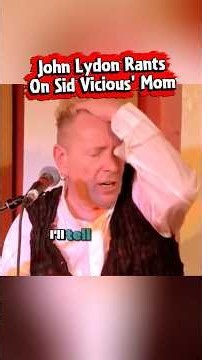 John Lydon SLAMS Sid Vicious' mother and blames her for Sid's addiction