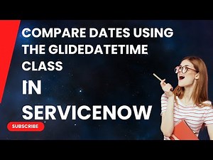 How to Compare dates using the GlideDateTime