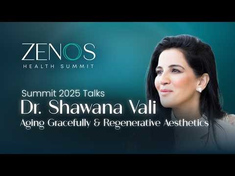 Aging Gracefully & Regenerative Aesthetics with Dr. Shawana Vali