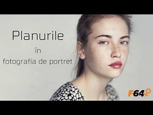 Tutorial - Planurile in fotografia de portret
