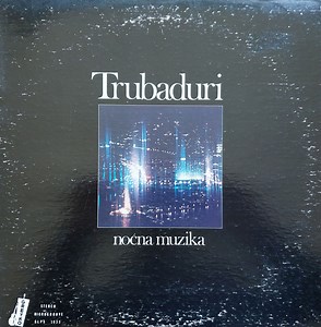 Trubaduri - Noćna Muzika