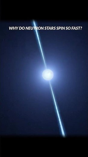 WHY DO NEUTRON STARS SPIN SO FAST? #astronomy