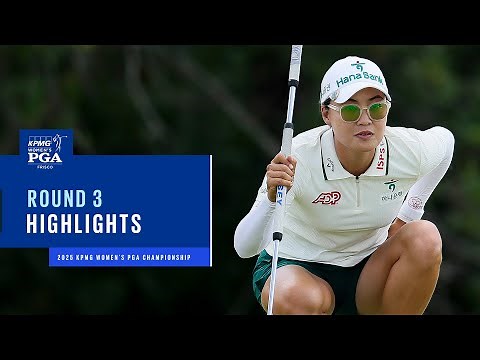 Round 3 Highlights | 2025 KPMG Women's PGA Championship