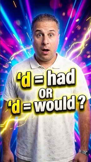What is ‘d ? Is it “had” or “ would”?