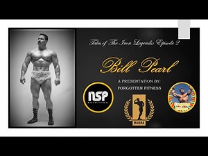 Bill Pearl | Tales of The Iron Legends: Episode 2 + BONUS Workout Routine!