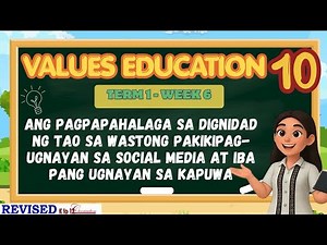 Values Education 10 | Term 1 Week 6 | Pagpapahalaga sa Dignidad ng Tao sa ugnayan sa Social Media
