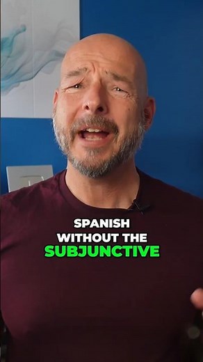 10 Things You Can't Say in Spanish Without the Subjunctive