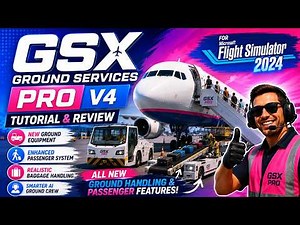 GSX GROUND SERVICES PRO V4 FOR MICROSOFT FLIGHT SIMULATOR 2024 / TUTORIAL & REVIEW - HD