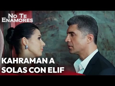 El Acercamiento Caliente De Kahraman Y Elif 🔥 - No Te Enamores
