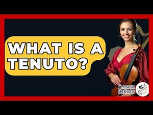 What Is A Tenuto? - Classical Serenade