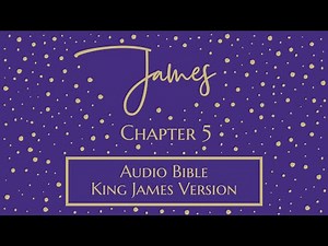 James 5 - Audio Bible - King James Version - James Chapter 5