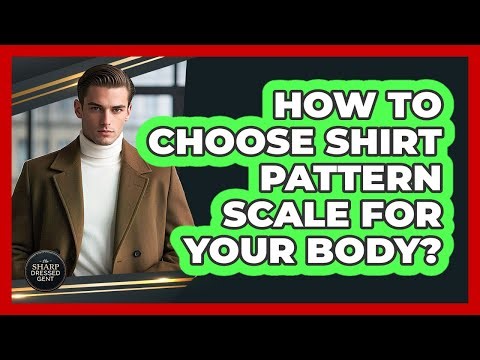 How To Choose Shirt Pattern Scale For Your Body?