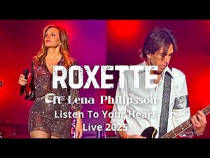 Roxette ft. Lena Philipsson - Listen To Your Heart Live 2025 (Multicam)