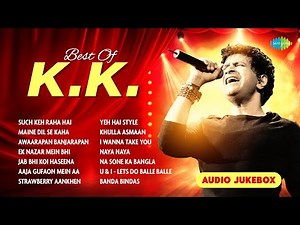 Best Of KK - Audio Jukebox | Sach Keh Raha Hai | Maine Dil Se Kaha | Awaarapan Banjarapan