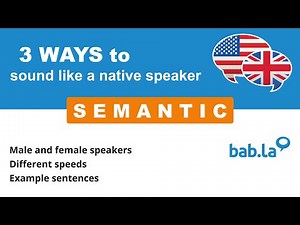 SEMANTIC pronunciation | Improve your language with bab.la