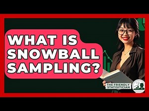 What Is Snowball Sampling? - The Friendly Statistician