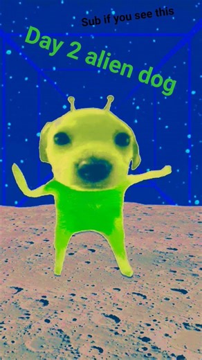 alien dog day 2 (I was bored)