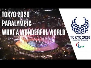 Paralympic Closing Ceremony - What a Wonderful World