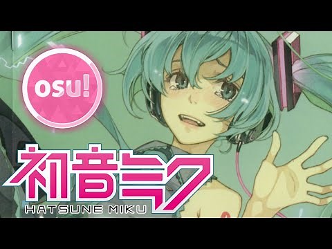 The Disappearance of Hatsune Miku | osu!mania