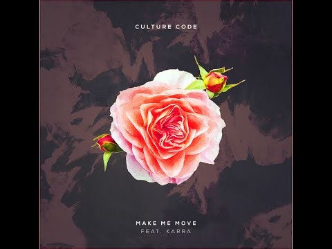 Culture Code ft. Karra - Make Me Move (Extended Version)