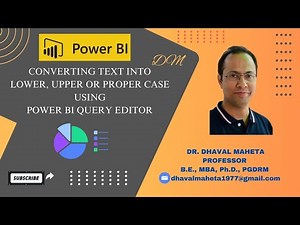 118. Converting text into Upper, Lower and Proper Case in Power BI Query Editor || Dr. Dhaval Maheta