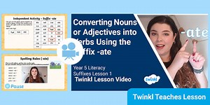 Year 5 (Ages 9-10) Convert Nouns or Adjectives into Verbs: Video Lesson 1