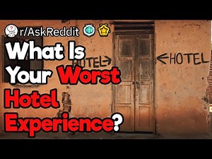 Worst Hotel Experiences Ever