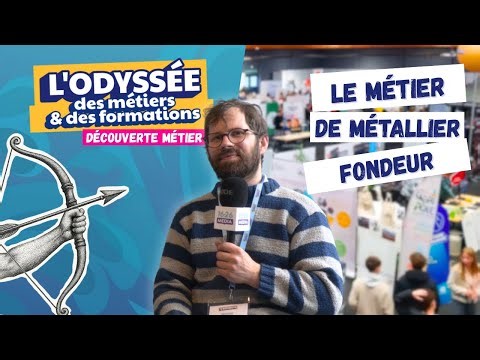 L'Odyssée des Métiers | Le Métier de métallier fondeur