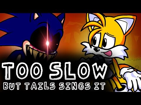 Too Slow but Tails sings it | Friday Night Funkin'