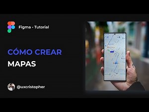 Figma Tutorial - Cómo crear mapas