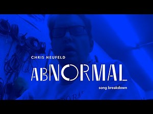 Chris Neufeld - abNORMAL (Song Breakdown via ProTools)