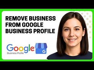 How to Remove Your Business from Google Business Profile
