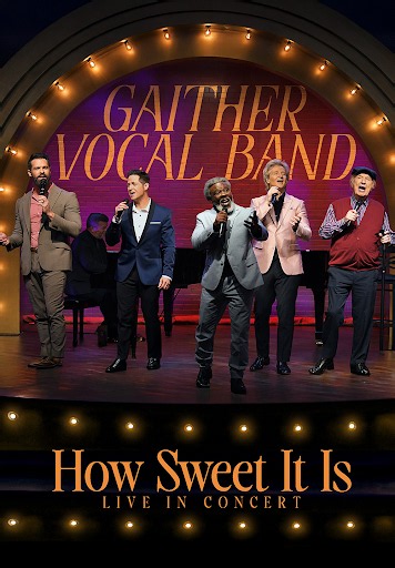 Gaither Vocal Band: How Sweet It Is Live In Concert