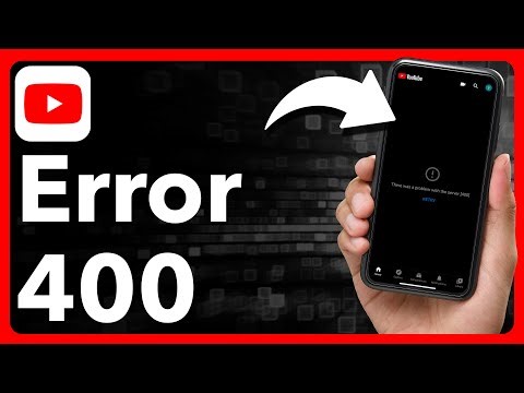 How To Fix YouTube Error 400