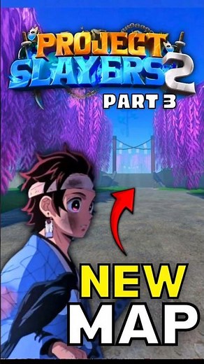 PROJECT SLAYERS 2 | MAP LEAK‼️ (Part 3) #projectslayersroblox #roblox #demonslayer