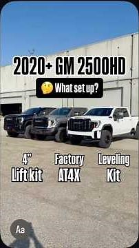 🤔 4” Lift Kit vs. Factory AT4X vs. Leveling Kit 2020 and newer GM/Chevy 2500HD & 3500HD Trucks