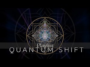 Quantum Shift Frequencies PLAYLIST [3hrs]