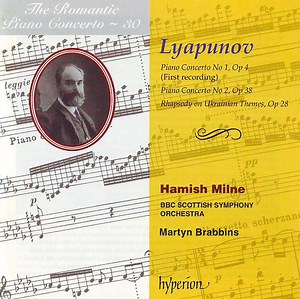 Lyapunov - Hamish Milne, BBC Scottish Symphony Orchestra, Martyn Brabbins - Piano Concerto No 1, Op 4 / Piano Concerto No 2, Op 38 / Rhapsody On Ukrainian Themes, Op 28
