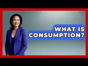 What Is Consumption? - Anthropology Insights