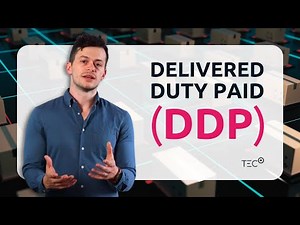 Understanding Delivered Duty Paid (DDP) | Incoterms | TecEx