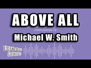 Michael W. Smith - Above All (Karaoke Version)