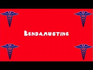 Pronounce Medical Words ― Bendamustine