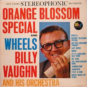 Billy Vaughn And His Orchestra - Orange Blossom Special And Wheels