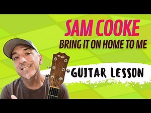 How I Play - Bring It On Home To Me - Guitar Lesson
