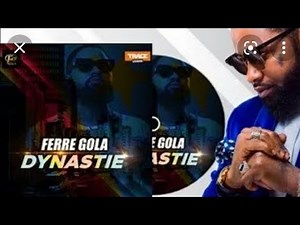Ferre Gola (infrastructure) Nouvelle chanson Dynastie