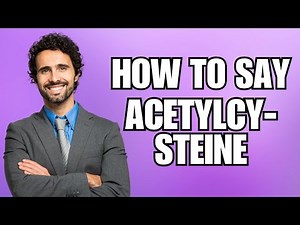 How To Pronounce Acetylcysteine (Correctly)