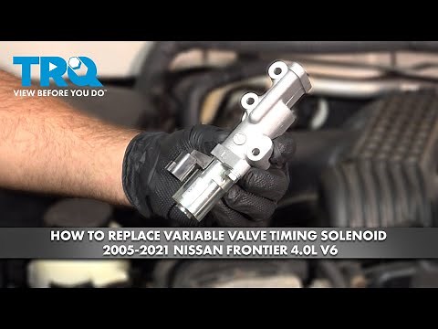 How to Replace Variable Valve Timing Solenoid 2005-2021 Nissan Frontier 4.0L V6