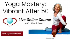 Yoga Mastery: Vibrant After 50