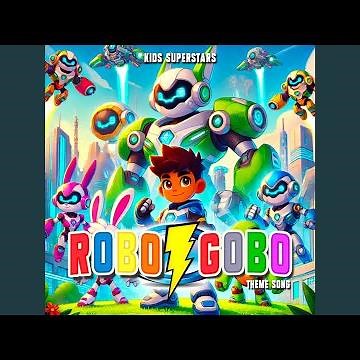 Robo Gobo Theme Song